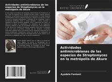 Bookcover of Actividades antimicrobianas de las especies de Streptomyces en la metrópolis de Akure