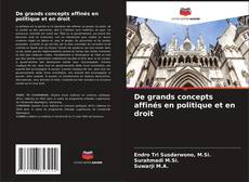 Bookcover of De grands concepts affinés en politique et en droit
