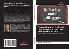 Innovation and its impact on student satisfaction and loyalty at HEIs kitap kapağı