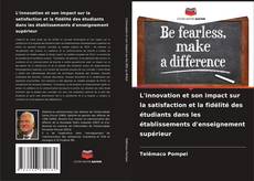 Couverture de L'innovation et son impact sur la satisfaction et la fidélité des étudiants dans les établissements d'enseignement supérieur