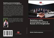 Copertina di Relations socio-économiques entre la Russie et le Kirghizstan
