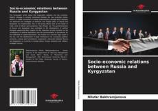 Bookcover of Socio-economic relations between Russia and Kyrgyzstan