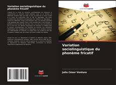 Buchcover von Variation sociolinguistique du phonème fricatif
