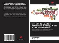 Bookcover of Vitamin D3 Levels in Adults with Obesity, What is the relationship?