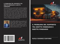 Bookcover of IL PROBLEMA DEL RAPPORTO TRA DIRITTO MINERARIO E DIRITTO FONDIARIO