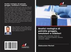 Обложка Analisi reologica di petrolio greggio, emulsioni e inibitori