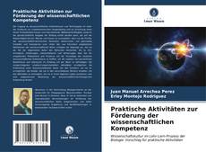 Bookcover of Praktische Aktivitäten zur Förderung der wissenschaftlichen Kompetenz