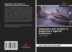 Happiness and wisdom in Augustine's Against Academics kitap kapağı