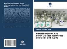 Portada del libro de Herstellung von HFS durch Glucose-Isomerase aus E.coli DH5 Alpha