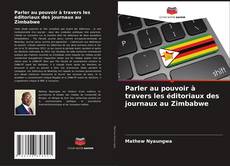 Capa do livro de Parler au pouvoir à travers les éditoriaux des journaux au Zimbabwe 