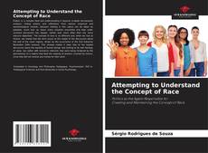 Capa do livro de Attempting to Understand the Concept of Race 