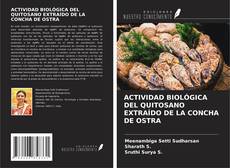 Buchcover von ACTIVIDAD BIOLÓGICA DEL QUITOSANO EXTRAÍDO DE LA CONCHA DE OSTRA