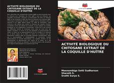 Copertina di ACTIVITÉ BIOLOGIQUE DU CHITOSANE EXTRAIT DE LA COQUILLE D'HUÎTRE