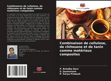 Capa do livro de Combinaison de cellulose, de chitosane et de tanin comme matériaux composites 