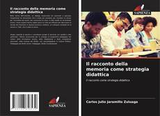 Bookcover of Il racconto della memoria come strategia didattica