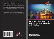 Buchcover von Le pratiche di gestione del valore nell'industria edile libica
