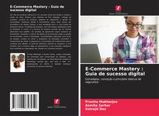 Buchcover von E-Commerce Mastery : Guia de sucesso digital