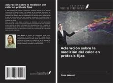 Bookcover of Aclaración sobre la medición del color en prótesis fijas
