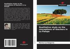 Bookcover of Qualitative study on the conceptions of teachers in La Pampa