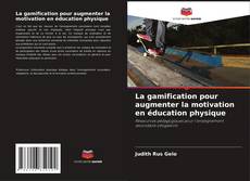 Buchcover von La gamification pour augmenter la motivation en éducation physique