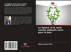 Capa do livro de La lignine et le tanin comme adhésifs verts pour le bois 