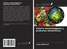 Listeria monocytogenes y productos alimenticios kitap kapağı