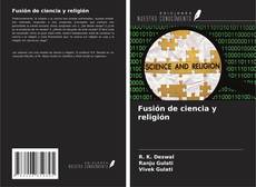 Fusión de ciencia y religión kitap kapağı