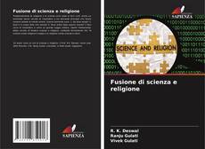 Portada del libro de Fusione di scienza e religione