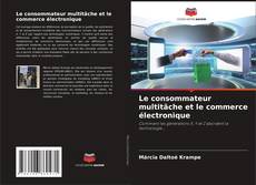 Buchcover von Le consommateur multitâche et le commerce électronique