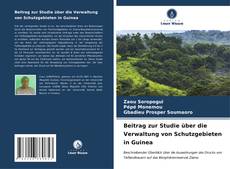 Beitrag zur Studie über die Verwaltung von Schutzgebieten in Guinea kitap kapağı
