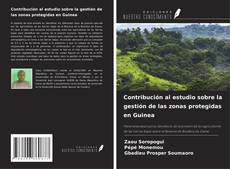 Couverture de Contribución al estudio sobre la gestión de las zonas protegidas en Guinea