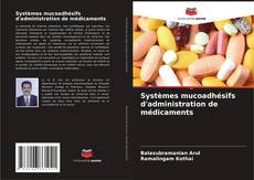 Systèmes mucoadhésifs d'administration de médicaments kitap kapağı