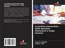 Bookcover of La pratica marocchina delle decisioni finanziarie a lungo termine