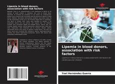 Bookcover of Lipemia in blood donors, association with risk factors