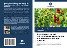 Bookcover of Physiologische und biochemische Reaktionen auf Salzstress bei der Tomate