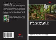 Mushroom guides for Banco National Park kitap kapağı
