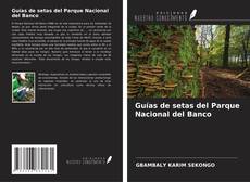 Buchcover von Guías de setas del Parque Nacional del Banco
