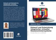 Bookcover of Entwurf und Entwicklung integrierter virtueller Klassenzimmersysteme