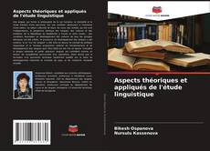 Copertina di Aspects théoriques et appliqués de l'étude linguistique
