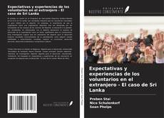 Bookcover of Expectativas y experiencias de los voluntarios en el extranjero - El caso de Sri Lanka