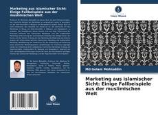 Capa do livro de Marketing aus islamischer Sicht: Einige Fallbeispiele aus der muslimischen Welt 
