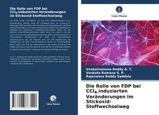 Bookcover of Die Rolle von FDP bei CCl4-induzierten Veränderungen im Stickoxid-Stoffwechselweg