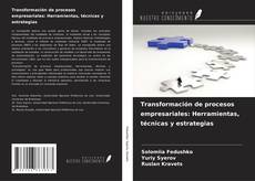 Copertina di Transformación de procesos empresariales: Herramientas, técnicas y estrategias