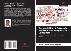 Permeability of Economic Freedom and Property in Venezuela kitap kapağı