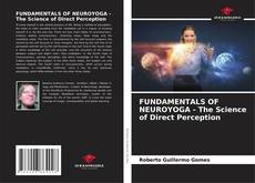 Bookcover of FUNDAMENTALS OF NEUROYOGA - The Science of Direct Perception