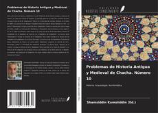 Bookcover of Problemas de Historia Antigua y Medieval de Chacha. Número 10