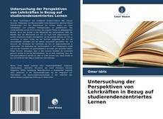 Buchcover von Untersuchung der Perspektiven von Lehrkräften in Bezug auf studierendenzentriertes Lernen