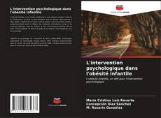 Bookcover of L'intervention psychologique dans l'obésité infantile