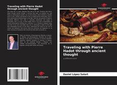Portada del libro de Traveling with Pierre Hadot through ancient thought