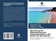 Capa do livro de Bewertung der Überwachung der Küstengewässer in der Bucht von São Marcos 